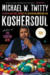 Koshersoul : The Faith and Food Journey of an African American Jew