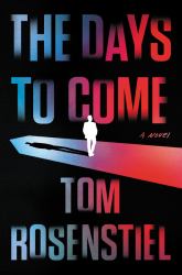 The Days to Come : A Novel