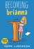 Emmie and Friends: Becoming Brianna : A Graphic Novel