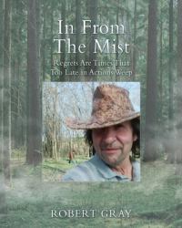 In from the Midst : Regrets Are Times That Too Late and Actions Weep