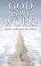 God Is at Work! : And the Difference That Makes