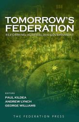Tomorrow's Federation : Reforming Australian Government