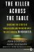 The Killer Across the Table : Unlocking the Secrets of Serial Killers and Predators with the FBI's Original Mindhunter
