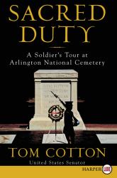 Sacred Duty : A Soldier's Tour at Arlington National Cemetery