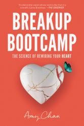 Breakup Bootcamp : The Science of Rewiring Your Heart