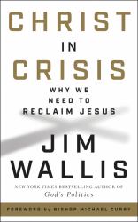 Christ in Crisis : Why We Need to Reclaim Jesus