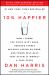10% Happier Revised Edition : How I Tamed the Voice in My Head, Reduced Stress Without Losing My Edge, and Found Self-Help That Actually Works -