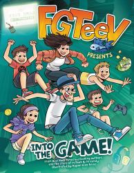 FGTeeV Presents: into the Game! : A Graphic Novel