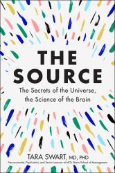 The Source : The Secrets of the Universe, the Science of the Brain