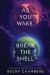 As You Wake, Break the Shell : A Novel As You Wake, Break the Shell : A Novel