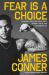 Fear Is a Choice : Tackling Life's Challenges with Dignity, Faith, and Determination