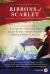 Ribbons of Scarlet : A Novel of the French Revolution's Women
