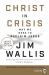 Christ in Crisis : Why We Need to Reclaim Jesus [Large Print]