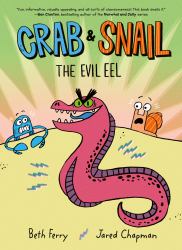 Crab and Snail: the Evil Eel : A Graphic Novel