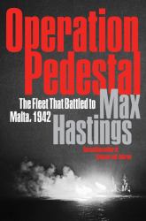 Operation Pedestal : The Fleet That Battled to Malta 1942