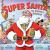Super Santa: the Science of Christmas : A Christmas Holiday Book for Kids