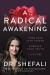 A Radical Awakening : Turn Pain into Power, Embrace Your Truth, Live Free