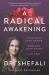 A Radical Awakening : Turn Pain into Power, Embrace Your Truth, Live Free