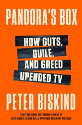 Pandora's Box : How Guts, Guile, and Greed Upended TV