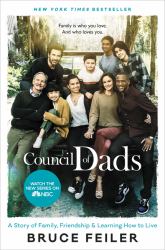 The Council of Dads : A Story of Family, Friendship and Learning How to Live