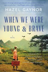 When We Were Young and Brave : A Novel
