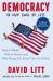Democracy in One Book or Less : How It Works, Why It Doesn't, and Why Fixing It Is Easier Than You Think