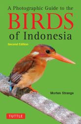 Photographic Guide to the Birds of Indonesia