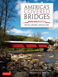 America's Covered Bridges : Practical Crossings?Nostalgic Icons