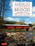 America's Covered Bridges : Practical Crossings?Nostalgic Icons