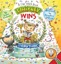 Whitney Wins Everything : A Tiny Ninja Book