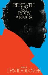 Beneath My Body Armor : An Elegy