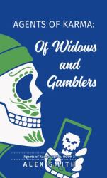 Agents of Karma : Of Widows and Gamblers