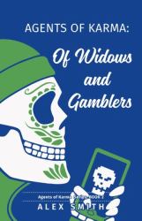 Agents of Karma : Of Widows and Gamblers
