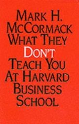 What They Don't Teach You at Harvard Business School