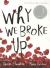 Why We Broke Up Why We Broke Up