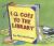 I. Q. Goes to the Library I. Q. Goes to the Library