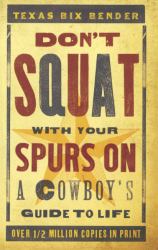 Don't Squat with Your Spurs On