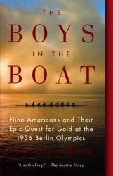 The Boys in the Boat : The True Story of an American Team's Epic Journey to Win Gold at the 1936 Olympics