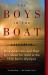 The Boys in the Boat : The True Story of an American Team's Epic Journey to Win Gold at the 1936 Olympics