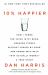 10% Happier : How I Tamed the Voice in My Head, Reduced Stress Without Losing My Edge, and Found Self-Help That Actually Works - A True Story