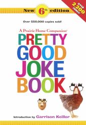 A Prairie Home Companion Pretty Good Joke Book : 6th Edition