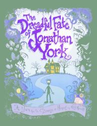 The Dreadful Fate of Jonathan York : A Yarn for the Strange at Heart
