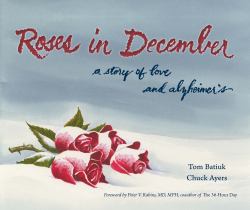 Roses in December : A Story of Love and Alzheimer's