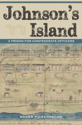Johnson's Island : A Prison for Confederate Officers