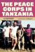 The Peace Corps in Tanzania : A History
