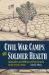 Civil War Camps and Soldier Health : Sanitation and Military Effectiveness in the Union Army