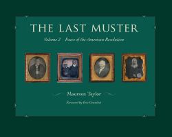 The Last Muster : Faces of the American Revolution, Volume 2