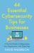 44 Essential Cybersecurity Tips for Businesses : A Practical Guide to Safeguarding Your Organisation in the Digital Age