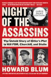 Night of the Assassins : The Untold Story of Hitler's Plot to Kill FDR, Churchill, and Stalin