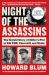 Night of the Assassins : The Untold Story of Hitler's Plot to Kill FDR, Churchill, and Stalin